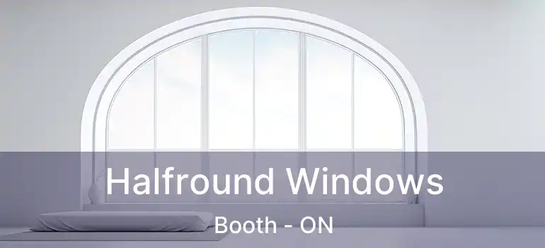  Halfround Windows Booth - ON