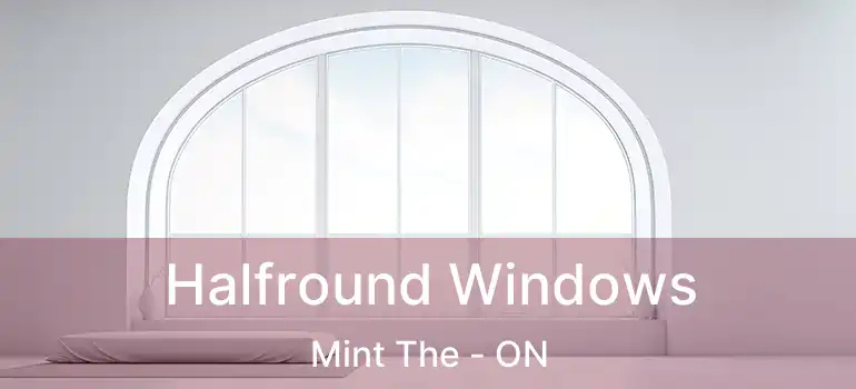  Halfround Windows Mint The - ON
