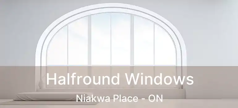  Halfround Windows Niakwa Place - ON