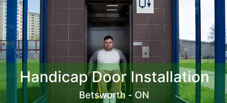  Handicap Door Installation Betsworth - ON