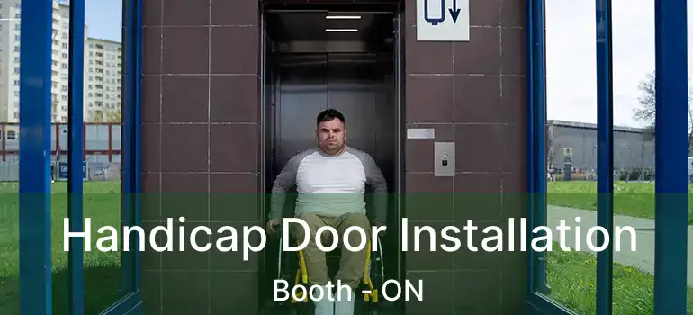  Handicap Door Installation Booth - ON