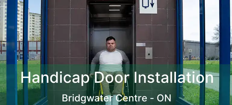  Handicap Door Installation Bridgwater Centre - ON