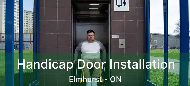  Handicap Door Installation Elmhurst - ON