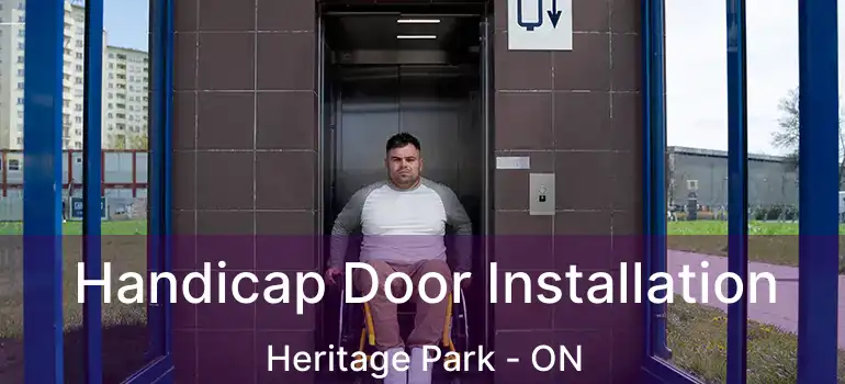  Handicap Door Installation Heritage Park - ON