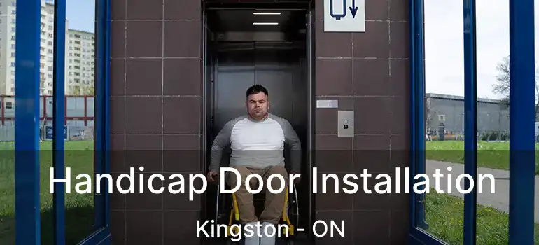  Handicap Door Installation Kingston - ON