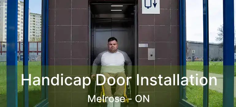  Handicap Door Installation Melrose - ON