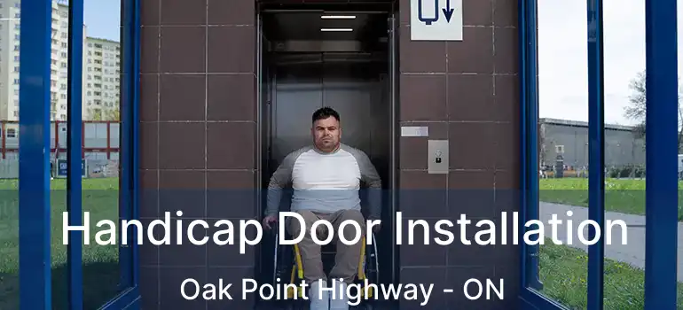  Handicap Door Installation Oak Point Highway - ON