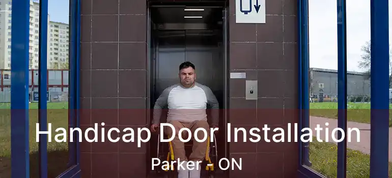  Handicap Door Installation Parker - ON