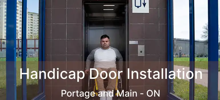  Handicap Door Installation Portage and Main - ON