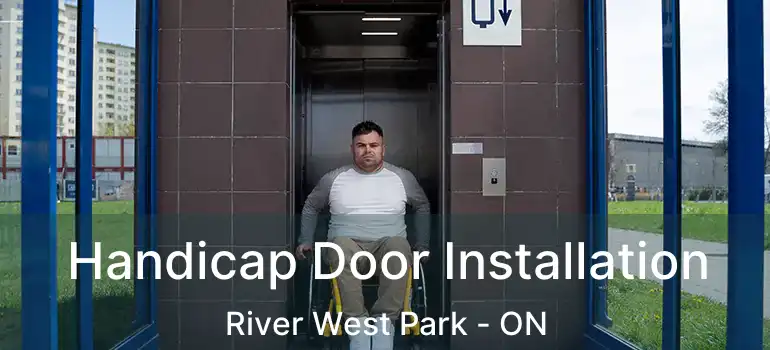  Handicap Door Installation River West Park - ON