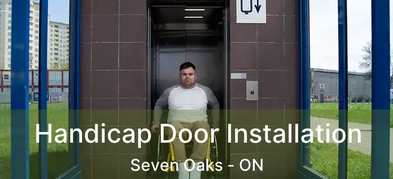  Handicap Door Installation Seven Oaks - ON