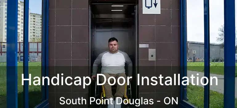  Handicap Door Installation South Point Douglas - ON