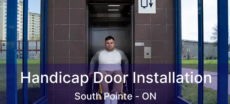  Handicap Door Installation South Pointe - ON