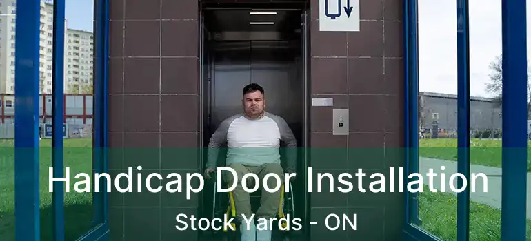  Handicap Door Installation Stock Yards - ON