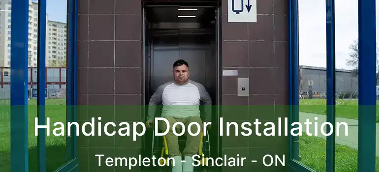  Handicap Door Installation Templeton - Sinclair - ON