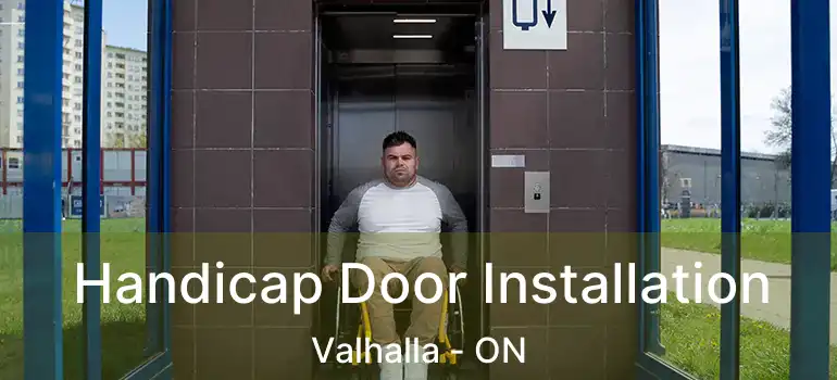  Handicap Door Installation Valhalla - ON