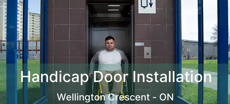  Handicap Door Installation Wellington Crescent - ON