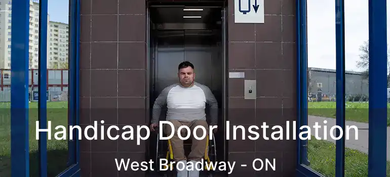  Handicap Door Installation West Broadway - ON