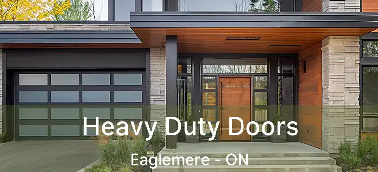  Heavy Duty Doors Eaglemere - ON