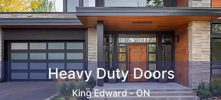  Heavy Duty Doors King Edward - ON