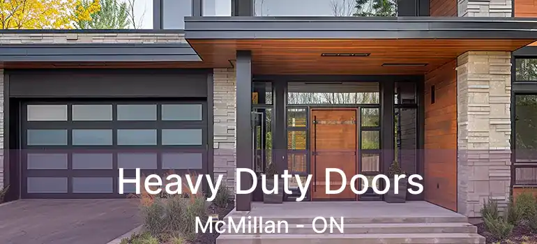 Heavy Duty Doors McMillan - ON
