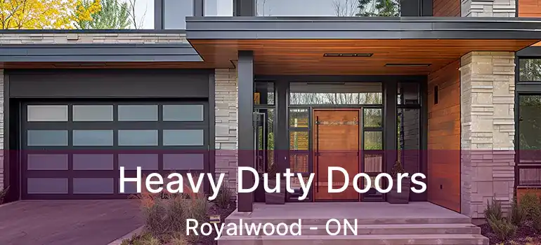  Heavy Duty Doors Royalwood - ON