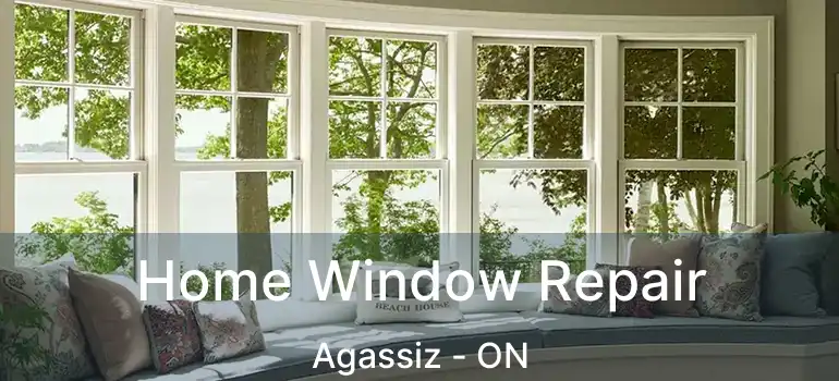  Home Window Repair Agassiz - ON