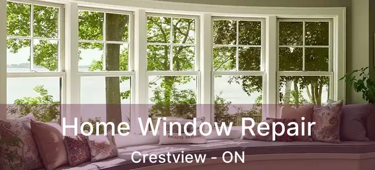  Home Window Repair Crestview - ON