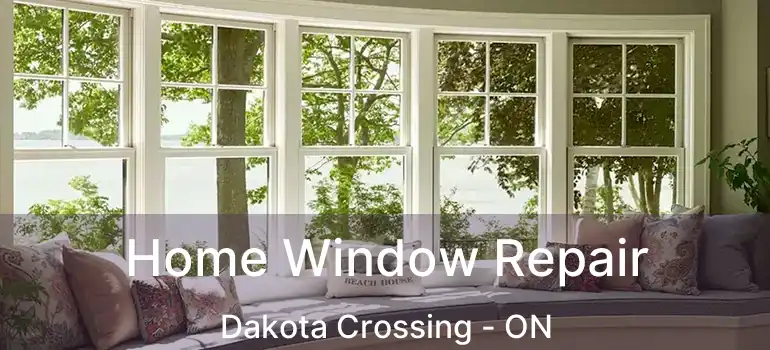  Home Window Repair Dakota Crossing - ON