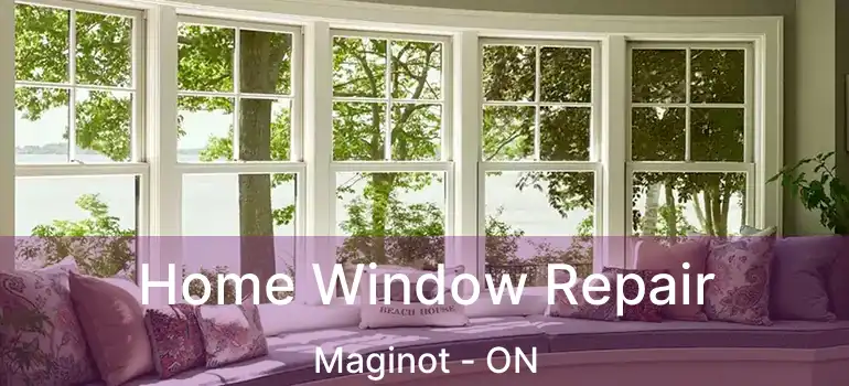  Home Window Repair Maginot - ON