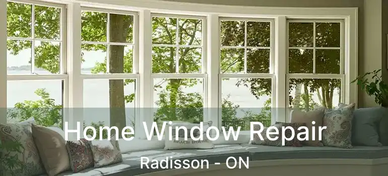  Home Window Repair Radisson - ON