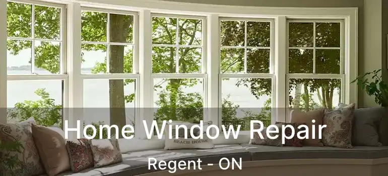  Home Window Repair Regent - ON