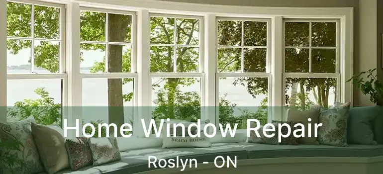  Home Window Repair Roslyn - ON