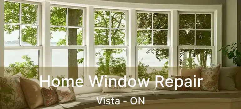  Home Window Repair Vista - ON