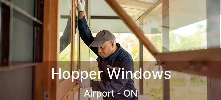  Hopper Windows Airport - ON