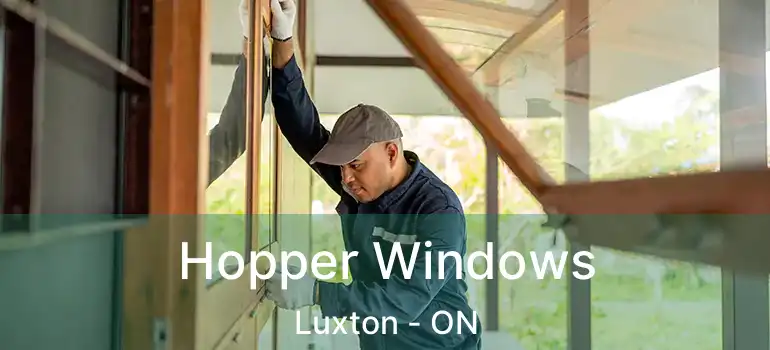  Hopper Windows Luxton - ON