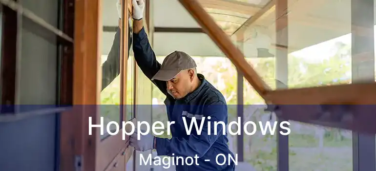  Hopper Windows Maginot - ON