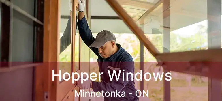  Hopper Windows Minnetonka - ON