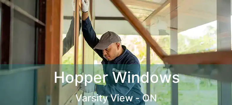  Hopper Windows Varsity View - ON