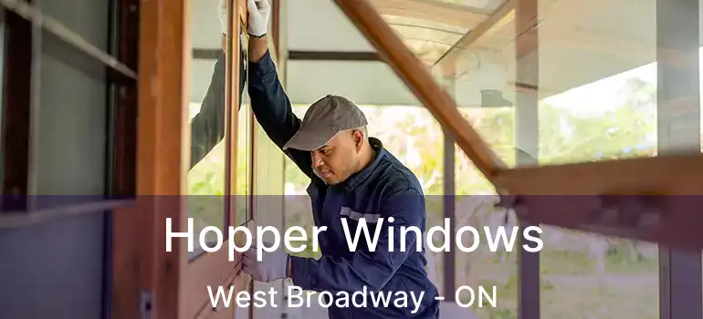  Hopper Windows West Broadway - ON