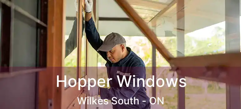  Hopper Windows Wilkes South - ON