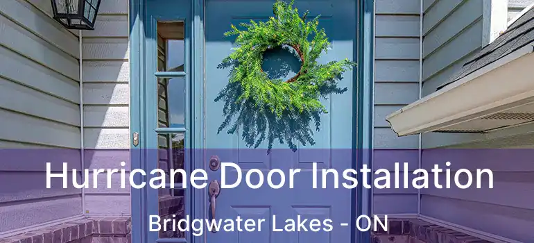  Hurricane Door Installation Bridgwater Lakes - ON