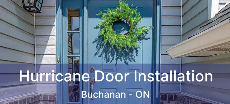  Hurricane Door Installation Buchanan - ON