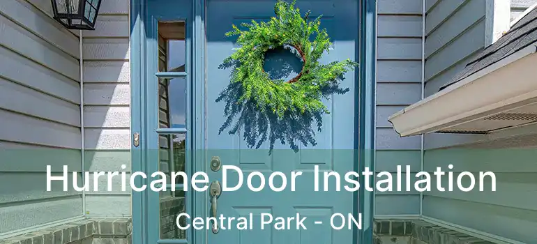  Hurricane Door Installation Central Park - ON
