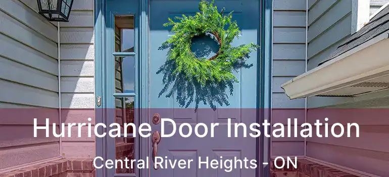  Hurricane Door Installation Central River Heights - ON
