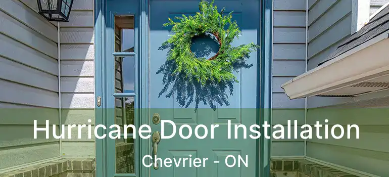 Hurricane Door Installation Chevrier - ON