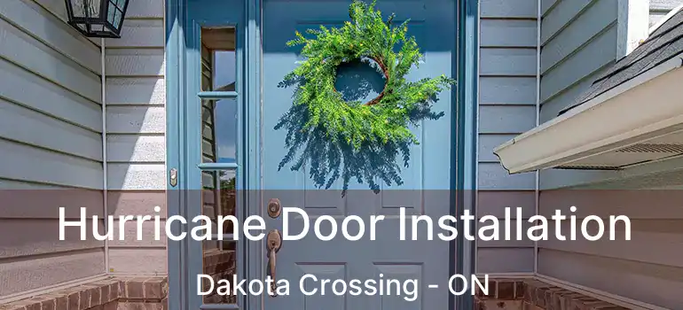  Hurricane Door Installation Dakota Crossing - ON