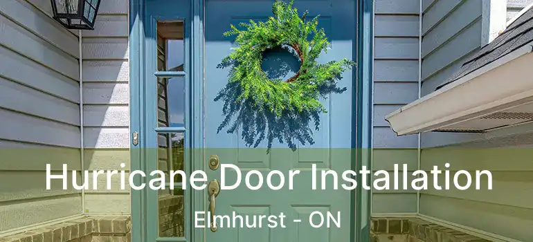  Hurricane Door Installation Elmhurst - ON