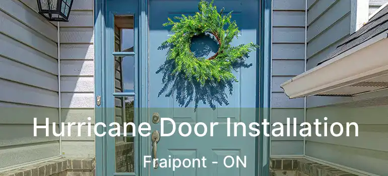  Hurricane Door Installation Fraipont - ON
