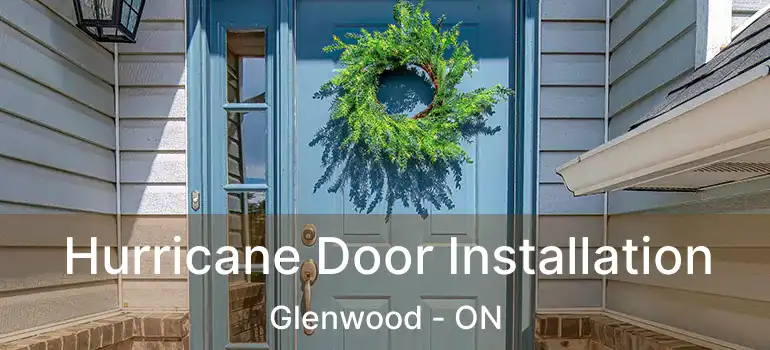  Hurricane Door Installation Glenwood - ON